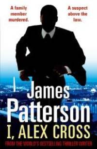 I, Alex Cross: (Alex Cross 16) by James Patterson - 2010-08-06