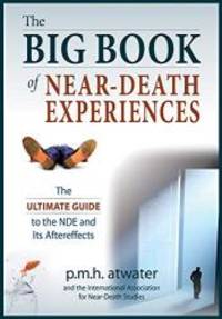 image of The Big Book of Near-Death Experiences: The Ultimate Guide to the NDE and Its Aftereffects