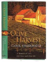 The Olive Harvest : A Memoir of Life, Love and Olive Oil in the South of France