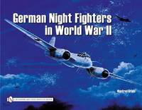 GERMAN NIGHT FIGHTERS: AR234, DO217, TA154, HE219, JU88, JU388, BF110, ME62 (Schiffer Military):...