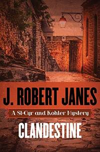 Clandestine: 16 (The St-Cyr and Kohler Mysteries)