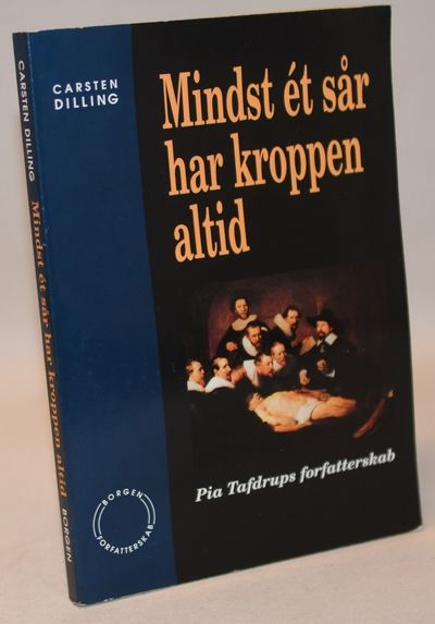 Mindst ét sår har kroppen altid - Pia Tafdrups…