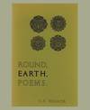 Round, Earth, Poems.