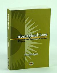 Aboriginal Law: Commentary, Cases and Materials - Purich's Aboriginal ISsues Series