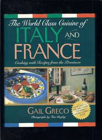 World Class Cuisine of Italy and France: Cooking With Recipes from the Provinces