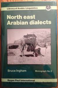 North East Arabian Dialects (Monograph, 3) by Bruce Ingham - 1982 2019-08-22