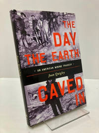 The Day the Earth Caved In: An American Mining Tragedy