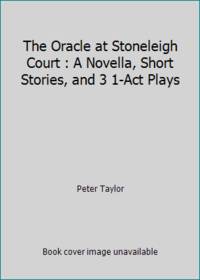 The Oracle at Stoneleigh Court : A Novella, Short Stories, and 3 1-Act Plays