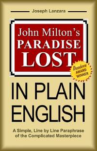 John Milton's Paradise Lost In Plain English: A Simple, Line By Line Paraphrase Of The...