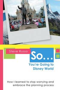 So ... You're Going to Disney World: How I Learned to Stop Worrying and Embrace the Planning Process