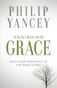 image of Vanishing Grace : What Ever Happened to the Good News?