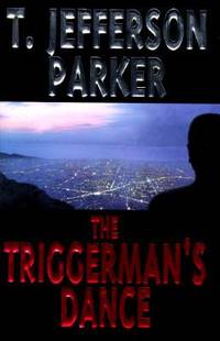 The Triggerman&#039;s Dance by Parker, T. Jefferson - 1996