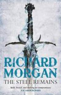 The Steel Remains. Richard Morgan