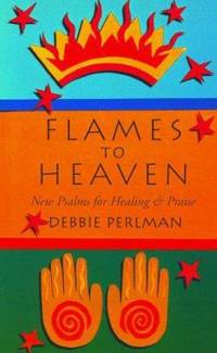 Flames to Heaven : New Psalms for Healing and Praise