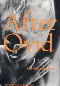 After Ovid : New Metamorphoses by Hofmann, Michael - 1996