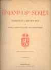 Finland i 19de seklet. Framstäldt i ord och bild af finska skriftställare och konstnärer.