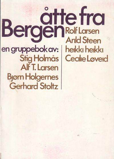 Åtte fra Bergen. En gruppebok med Stig Holmås,…