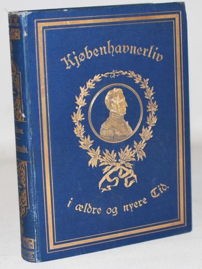Kjøbenhavnerliv i ældre og nyere tid.
