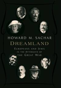 Dreamland : Europeans and Jews in the Aftermath of the Great War