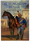 The Hungarian Hussar: An Illustrated History