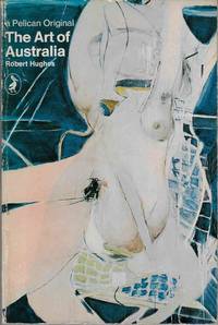 The Art of Australia by Hughes, Robert - 1970