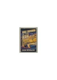 While Drowning in the Desert: A Neal Carey Mystery