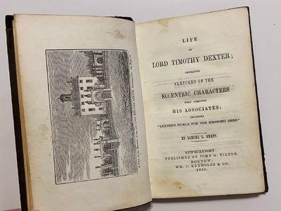 [AMERICAN "SHITPOST" 1852]. Life of Lord Timothy Dexter. [ISSUED WITH]: A Pickle for the Knowing Ones: or Plain Truths in a Homespun Dress