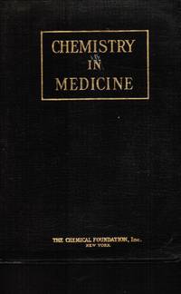 Chemistry in Medicine: a Cooperative Treatise Intended to Give Examples of Progress Made in Medicine with the Aid of Chemistry by Stieglitz, Julius (Edited) - 1928