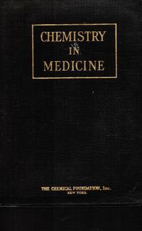 Chemistry in Medicine: a Cooperative Treatise Intended to Give Examples of  Progress Made in Medicine with the Aid of Chemistry by Stieglitz, Julius (Edited) - 1928