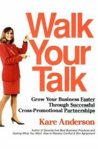 Walk Your Talk : Grow Your Business Faster Through Successful Cross-Promotional Partnerships