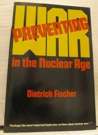 Preventing War in the Nuclear Age.