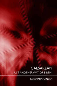 Caesarean: Just Another Way of Birth?