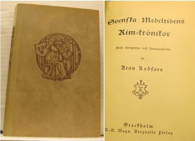 Svenska medeltidens rim-krönikor. Fritt återgivna…