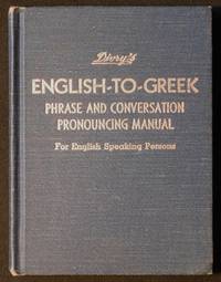 Divry&#039;s English-to-Greek phrase and Conversation Pronouncing Manual for English Speaking Persons; by George C. Divry; Revised by Constantine divry by Divry, George Constantopoulos; Divry, Constantine - 1966