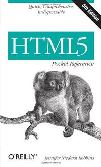 HTML5 Pocket Reference 5ed: Quick, Comprehensive, Indispensable (Pocket Reference (O'Reilly))