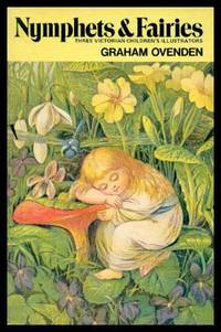 NYMPHETS AND FAIRIES - Three Victorian Children's Illustrators: E.V.B.; William Stephen...