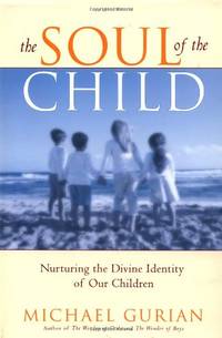 image of Soul of the Child, The: Nurturing the Divine Identity of Our Children