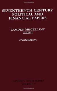Seventeenth-Century Parliamentary and Financial Papers: Camden Miscellany XXXIII