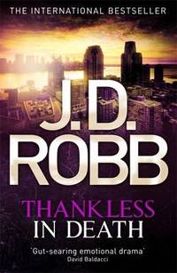 Thankless in Death: 37 by Robb, J. D