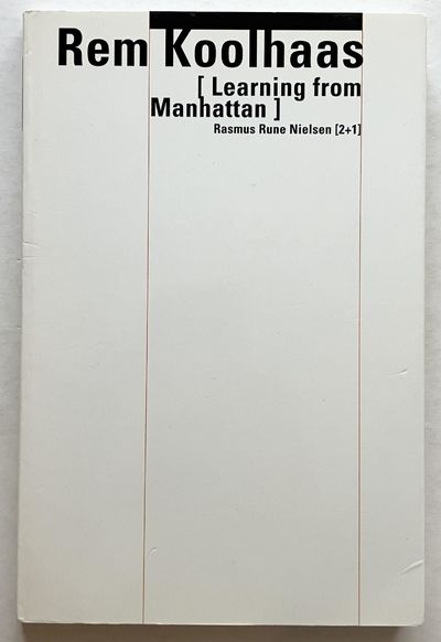Rem Koolhaas. Learning from Manhattan.