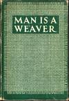 Man is a Weaver.