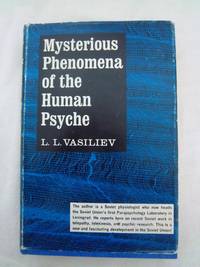 Mysterious Phenomena of the Human Psyche by Leonid L Vasiliev - Hardcover - 1965 - from Nocturne Books and Music (SKU: 100632)