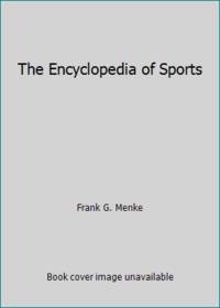 The Encyclopedia of Sports by Frank G. Menke - 1977