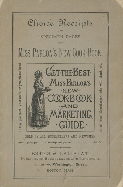 Choice Receipts and Specimen Pages from Miss Parloa's New Cook Book. Sold by all Booksellers and Newsmen