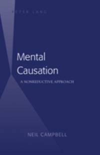 Mental Causation; A Nonreductive Approach