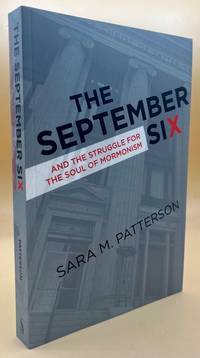 The September Six and the Struggle for the Soul of Mormonism