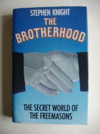 The Brotherhood  -  The Secret World of the Freemasons