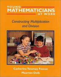 Young Mathematicians at Work: Constructing Multiplication and Division