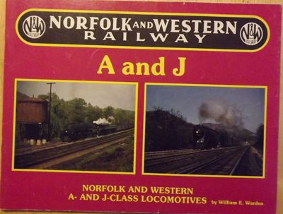 NORFOLK AND WESTERN RAILWAY: A- AND J- CLASS LOCOMOTIVES