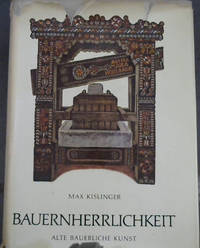 image of Bauernherrlichkeit : Alte bauerliche Kunst